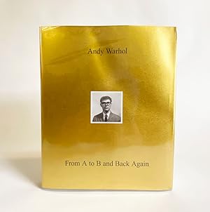 Seller image for Andy Warhol: From A to B and Back Again for sale by Exquisite Corpse Booksellers