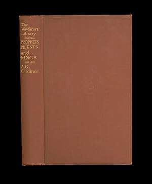 Prophets, Priests, & Kings by A. G. Gardiner, Wayfarer's Library. Hardcover Reprint Published by ...