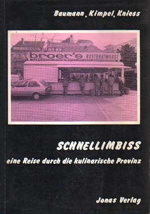 Bild des Verkufers fr Schnellimbiss.Eine Reise durch die kulinarische Provinz. zum Verkauf von Versandantiquariat Boller