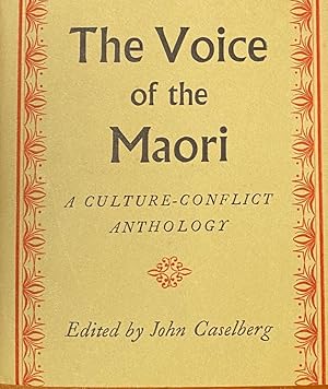 Bild des Verkufers fr The Voice of The Maori. A Culture-Conflict Anthology. zum Verkauf von Anah Dunsheath RareBooks ABA ANZAAB ILAB