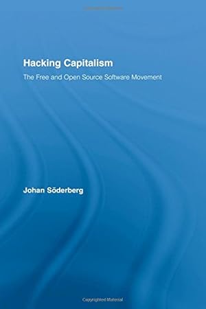 Bild des Verkufers fr Hacking Capitalism: The Free and Open Source Software Movement (Routledge Research in Information Technology and Society) zum Verkauf von WeBuyBooks