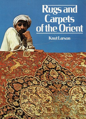 Rugs And Carpets Of The Orient