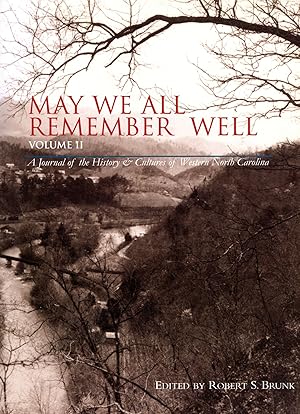 May We All Remember Well: A Journal of the History & Cultures of Western North Carolina [Vol. 2]