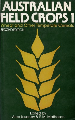 Australian Field Crops 1: Wheat and Other Temperate Cereals