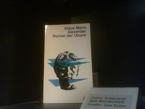 Alexander : Roman d. Utopie. Klaus Mann. Mit e. Vorw. von Jean Cocteau / dtv [-Taschenbücher] ; 316