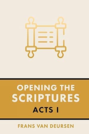 Bild des Verkufers fr Opening the Scriptures: Acts I zum Verkauf von WeBuyBooks