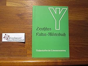 Deutsches Kulturwörterbuch : Ill. Taschenlexikon d. Lebenserneuerung f. Vegetarismus u. Lebensref...