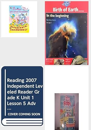 Seller image for Children's Fun & Educational 4 Pack Paperback Book Bundle (Ages 3-5): Zdravstvuy, Solnyshko! Russian, Birth of Earth Edition: In the Beginning, READING 2007 INDEPENDENT LEVELED READER GRADE K UNIT 1 LESSON 5 ADVANCED, Reading 2007 Kindergarten Student Reader Grade K Unit 4 Lesson 4 on Level Five Stops for sale by InventoryMasters