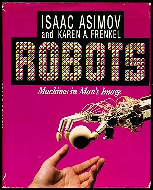 Seller image for ROBOTS. Machines in Man's Image for sale by Alkahest Books