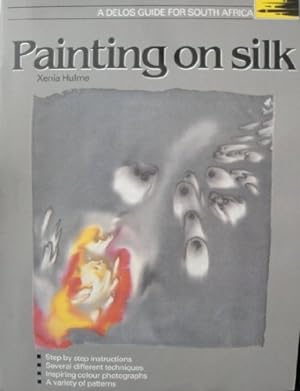 Seller image for Painting on Silk: Step by Step Instructions for sale by WeBuyBooks