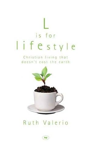 Seller image for L is for Lifestyle: Christian Living That Doesn't Cost the Earth for sale by WeBuyBooks