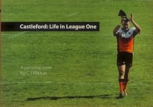 Bild des Verkufers fr Castleford, Life in League One [A Personal View] zum Verkauf von WeBuyBooks