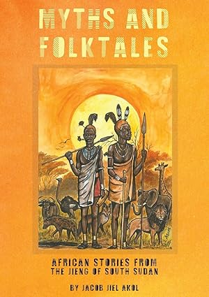 Seller image for MYTHS and folktales African Stories from the Jieng South Sudan for sale by moluna