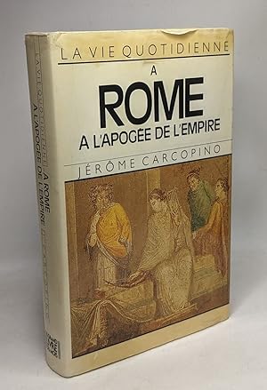 Imagen del vendedor de La vie quotidienne  Rome  l'apoge de l'Empire a la venta por crealivres