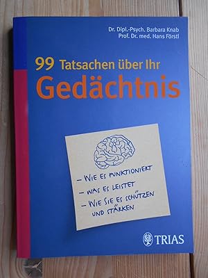 99 Tatsachen über Ihr Gedächtnis : wie es funktioniert, was es leistet, wie Sie es schützen und s...