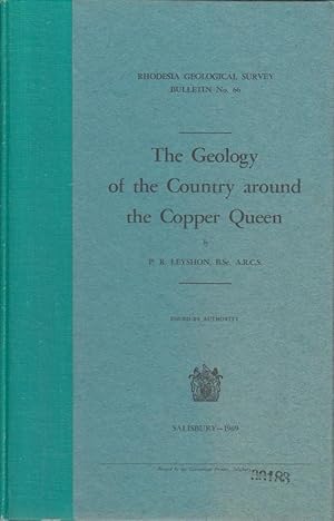 The geology of the country around the Copper Queen. Southern Rhodesia Geological Survey. Bulletin...