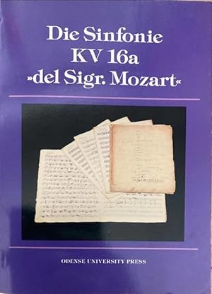 Imagen del vendedor de Die Sinfonie KV 16a "del Sigr. Mozart". Bericht ber das Symposium in Odense anlsslich der Erstauffhrung des wiedergefundenen Werkes, Dezember 1984. a la venta por Erik Oskarsson Antikvariat