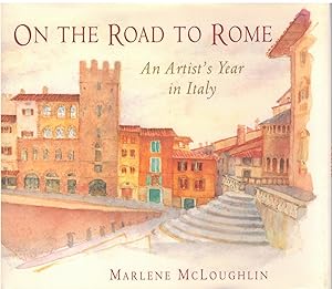 Bild des Verkufers fr On the Road to Rome - An Artist's Year in Italy zum Verkauf von Antiquariat Hans Wger