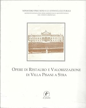 Imagen del vendedor de OPERE DI RESTAURO E VALORIZZAZIONE DI VILLA PISANI A STRA MINISTERO PER I BENI E LE ATTIVITA' CULTURALI a la venta por Libreria Rita Vittadello