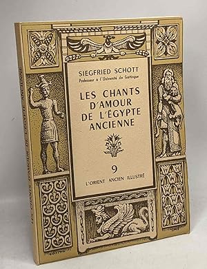 Seller image for Les chants d'amour de l'Egypte ancienne - l'Orient ancien illustr N9 for sale by crealivres