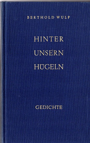 Bild des Verkufers fr Hinter unsern Hgeln : Gedichte. zum Verkauf von Versandantiquariat Sylvia Laue