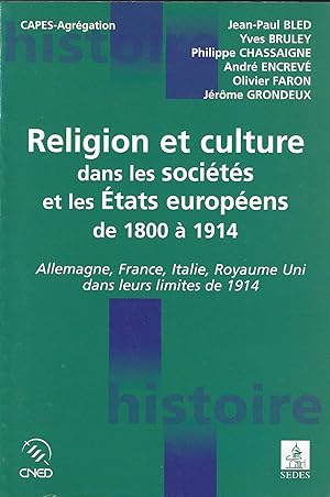 Religion et culture dans les sociétés et les États européens de 1800 à 1914: Allemagne, France, I...