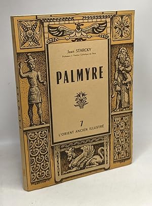 Seller image for Palmyre - L'Orient ancien illustr N7 for sale by crealivres