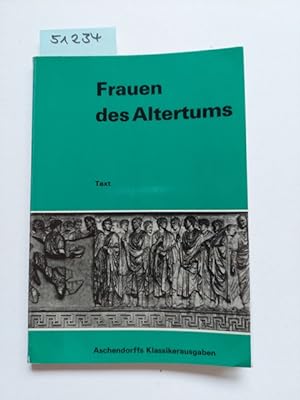 Frauen des Altertums; Teil: Text : ein lateinisches Lesebuch / zsgest. und erl. von Franz Loretto...