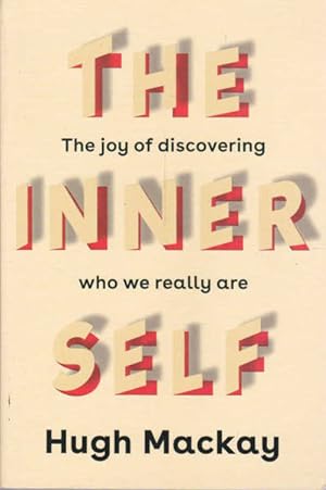 Seller image for The Inner Self: The Joy of Discovering Who We Really Are for sale by Goulds Book Arcade, Sydney