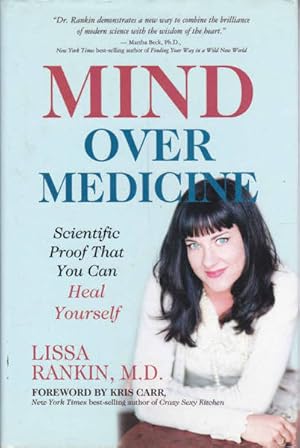 Mind Over Medicine: Scientific Proof That You Can Heal Yourself