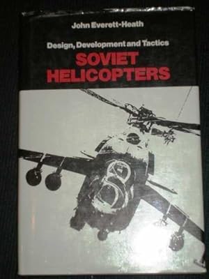 Soviet Helicopters: Design, Development and Tactics