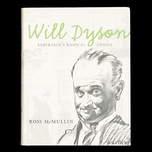 Bild des Verkufers fr Will Dyson : Australia's radical genius (signed copy) zum Verkauf von Douglas Stewart Fine Books