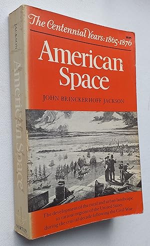 American Space: The Centennial Years 1865 - 1876