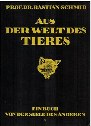 Aus der Welt des Tieres. Ein Buch von der Seele des Anderen.