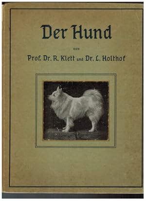 Seller image for Der Hund. von R. Klett und L. Holthof. for sale by Antiquariat Appel - Wessling