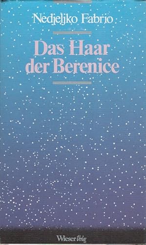 Bild des Verkufers fr Das Haar der Berenice : Familienfuge. Aus dem Kroat. von Klaus Detlef Olof zum Verkauf von Versandantiquariat Nussbaum