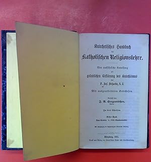 Image du vendeur pour Katechetisches Handbuch der katholischen Religionslehre: Eine ausfhrliche Anweisung zur grndlichen Erklrung des Katechismus. mis en vente par biblion2