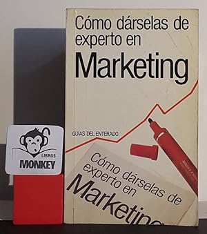 Imagen del vendedor de Cmo drselas de experto en marketing. Guas del enterado a la venta por MONKEY LIBROS