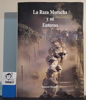 Seller image for La Raza Morucha y su Entorno for sale by MONKEY LIBROS
