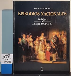 Seller image for Episodios Nacionales 1. Trafalgar. La corte de Carlos IV for sale by MONKEY LIBROS