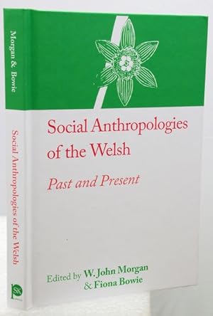 Imagen del vendedor de SOCIAL ANTHROPOLOGIES OF THE WELSH. Past and Present. Foreword by David Shankland. a la venta por Francis Edwards ABA ILAB