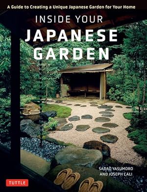 Bild des Verkufers fr Inside Your Japanese Garden: A Guide to Creating a Unique Garden for Your Home zum Verkauf von moluna