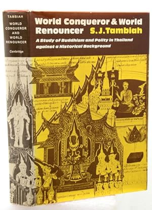 Seller image for WORLD CONQUEROR AND WORLD RENOUNCER. A Study of Buddhism and Polity in Thailand against a Historical Background. for sale by Francis Edwards ABA ILAB
