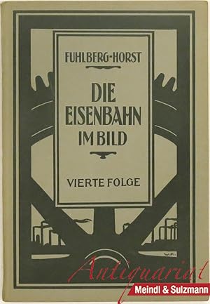 Bild des Verkufers fr Die Eisenbahn im Bild. Eine Bilderreihe aus aller Welt. Vierte Folge. 5. Auflage. zum Verkauf von Antiquariat MEINDL & SULZMANN OG