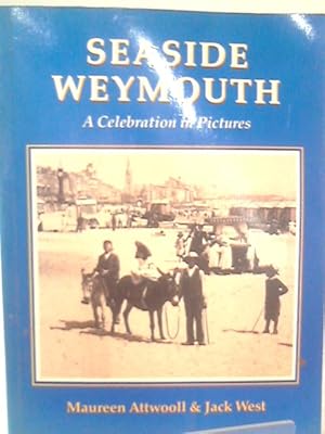 Bild des Verkufers fr Seaside Weymouth: A Celebration in Pictures zum Verkauf von World of Rare Books