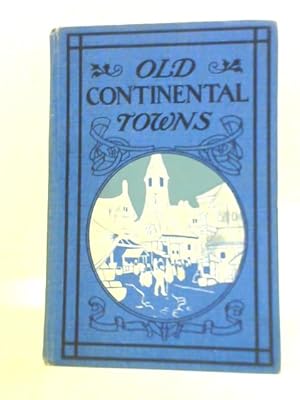 Imagen del vendedor de Old Continental Towns a la venta por World of Rare Books