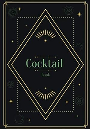 Bild des Verkufers fr Cocktail Book: Blank Journal Mixed Drinks and Cocktail Recipe Book, Mixology Notebook Record To Write & Fill In, Organize & Reference, 7"x10", 110 Pages zum Verkauf von WeBuyBooks