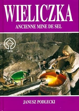 Seller image for Wieliczka, ancienne mine de sel - Janusz Podlecki for sale by Book Hmisphres