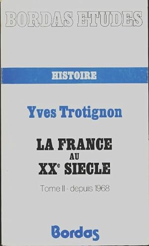 Immagine del venditore per La France au XXe si?cle Tome II : Depuis 1968 - Yves Trotignon venduto da Book Hmisphres