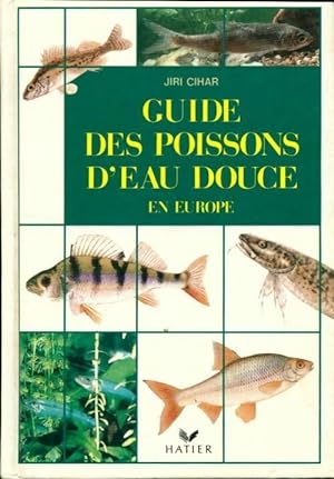 Guide des poissons d'eau douce en Europe - J. Cihar